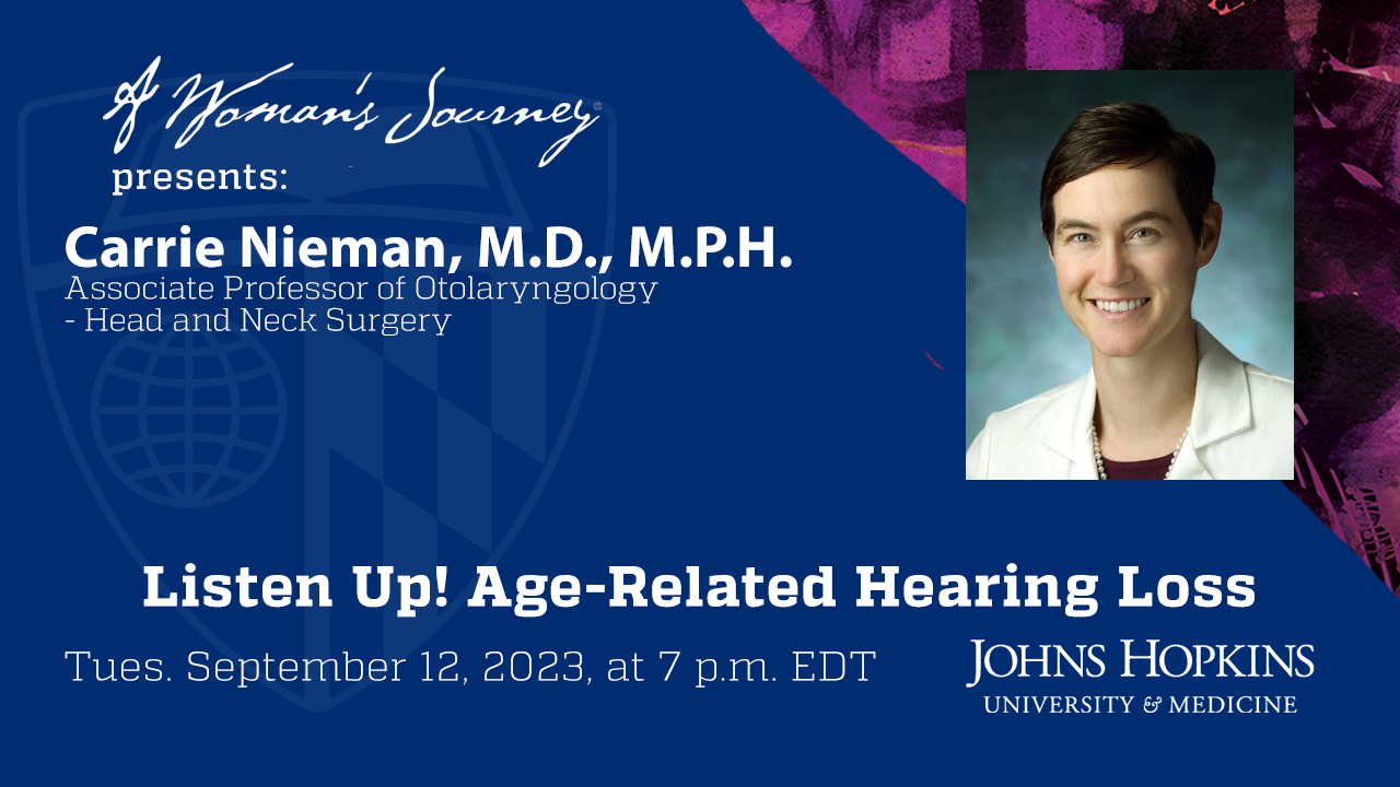 Hopkins at Home presents, A Woman's Journey: Listen Up! Age-Related Hearing Loss