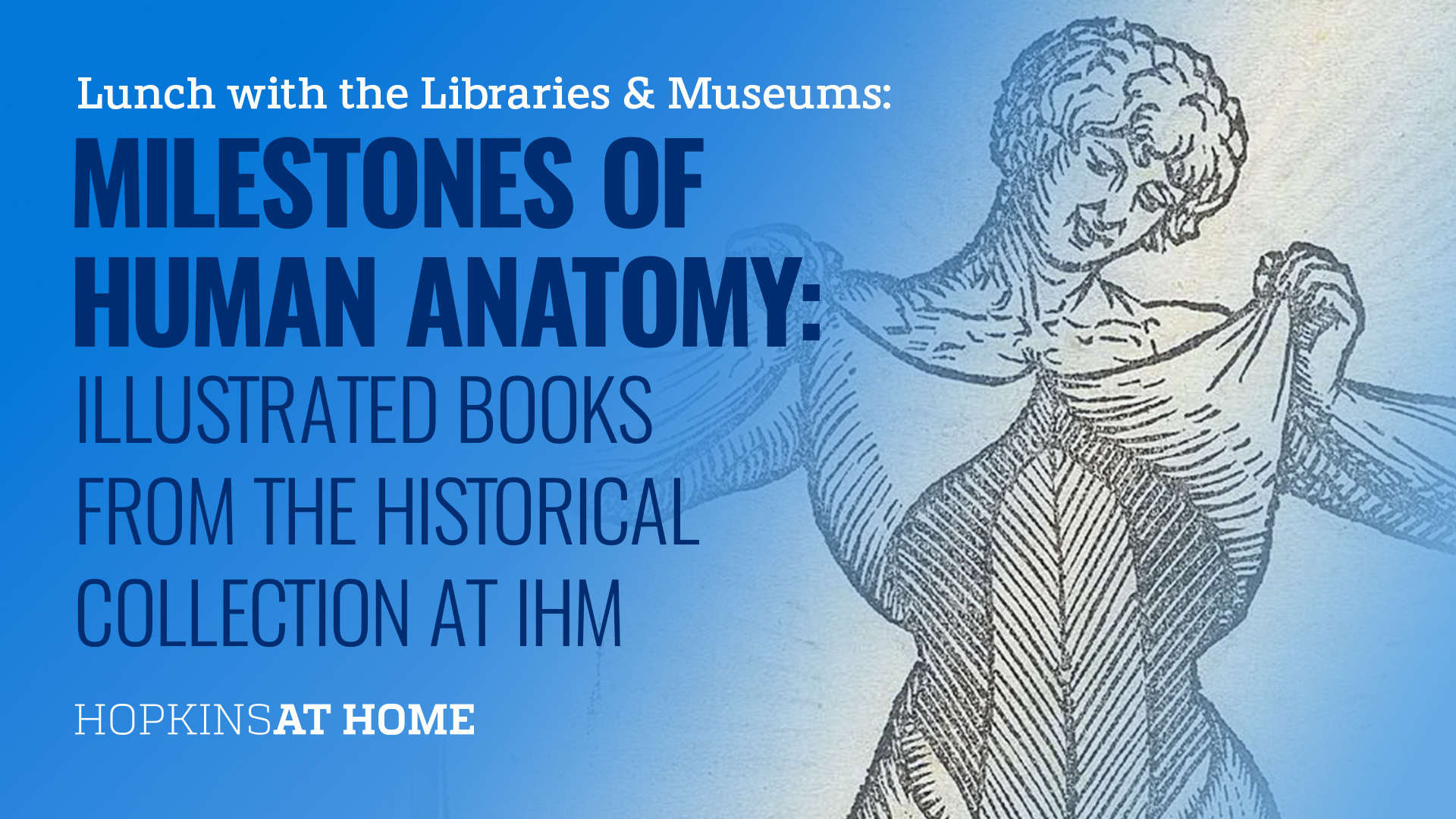 Milestones of Human Anatomy: Illustrated Books from IHM's Historical Collection