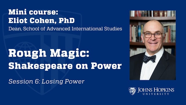 Session 6: Rough Magic: Shakespeare on Power