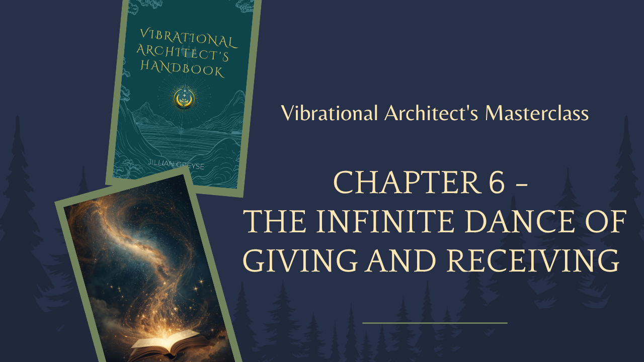 Chapter 6 - The Infinite Dance of Giving and Receiving