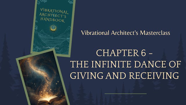 Chapter 6 - The Infinite Dance of Giving and Receiving