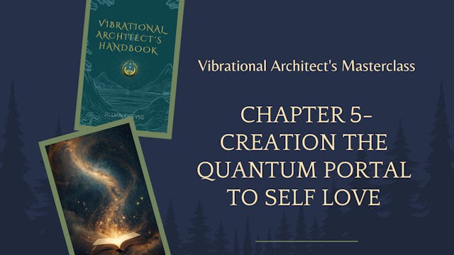 Chapter 5 - Creation - The Quantum Portal to Self Love