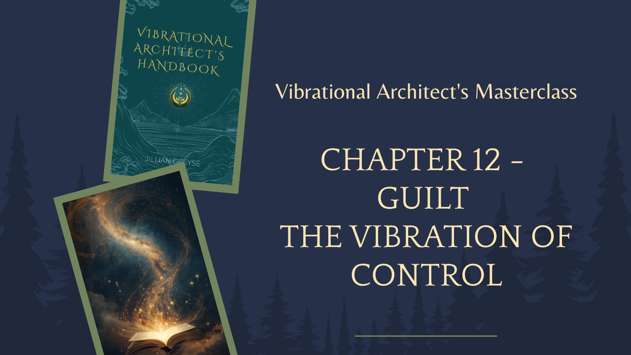 Chapter 12 - Guilt - The Vibration of Control