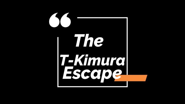 T Kimura Escape