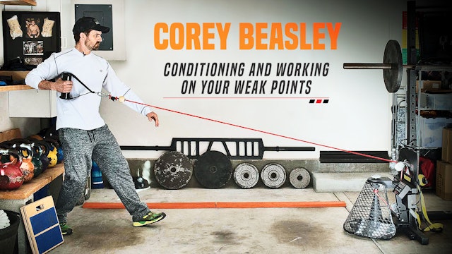 Corey Beasley - Conditioning and Working on Your Weak Points