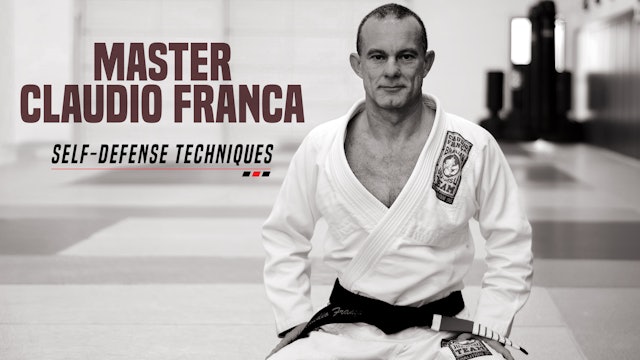 Master Claudio Franca - Self-Defense Techniques