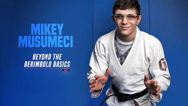 Mikey Musumeci - Beyond the Berimbolo Basics