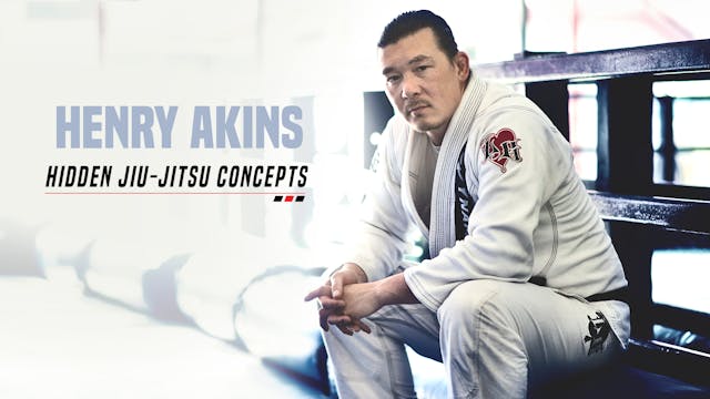 Henry Akins - Hidden Jiu-Jitsu Concepts