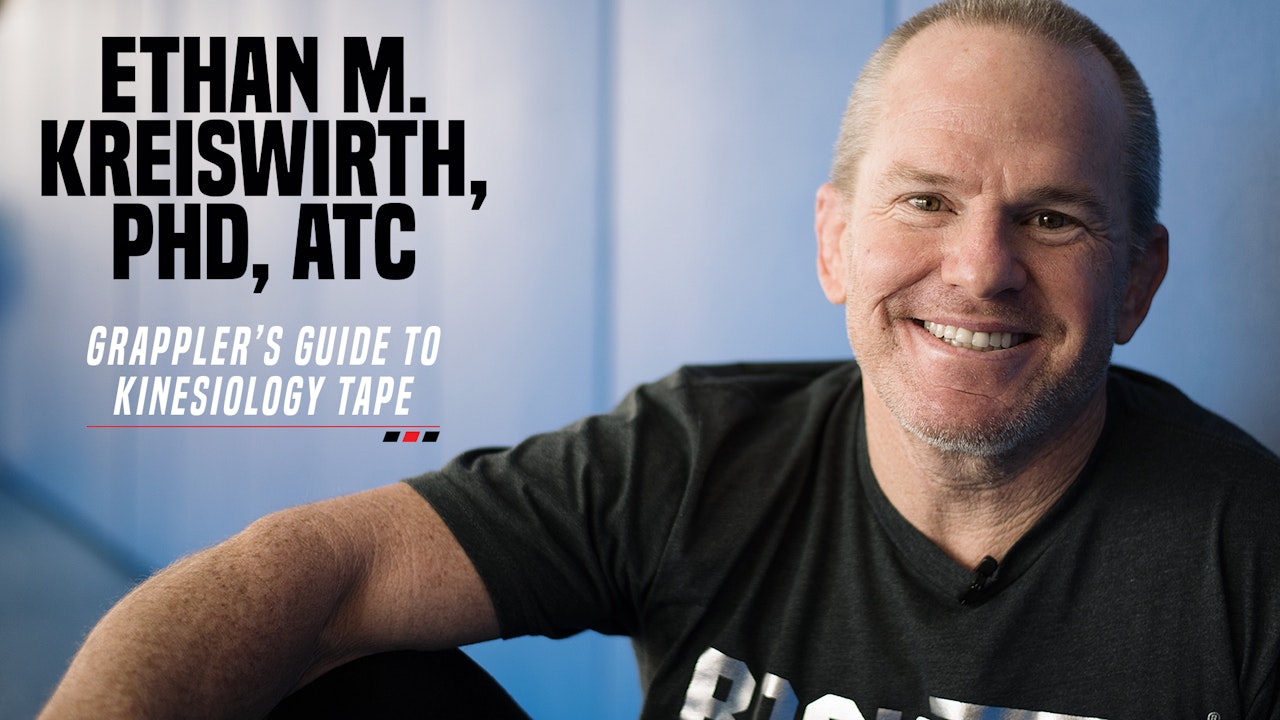Ethan M. Kreiswirth, PhD, ATC - Grappler’s Guide to Kinesiology Tape