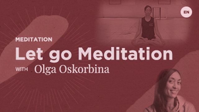 Meditation - Let Go meditation extended instructions  - Olga Oskorbina