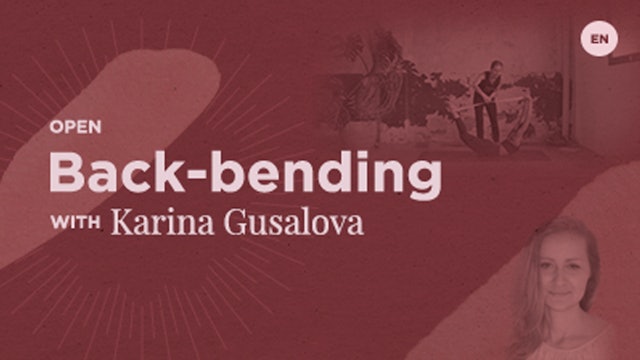 90 Min Open - Open and trust / Back-bending flow - Karina Gusalova