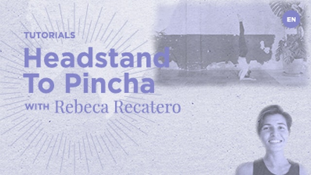 12 Min - Headstand to Pincha - Rebeca Recatero