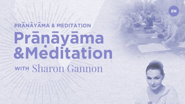 Pranayama & Meditation with Sharon Ga...