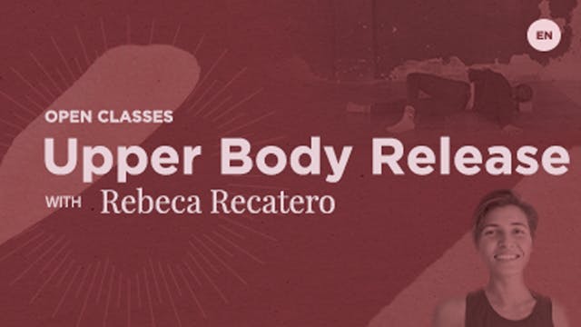 Upper Body Release with Rebecca Recatero