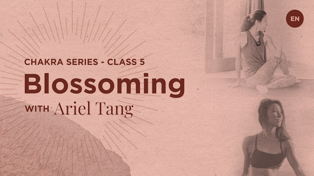 [Live] Chakra Class: Blossoming - Ariel Tang