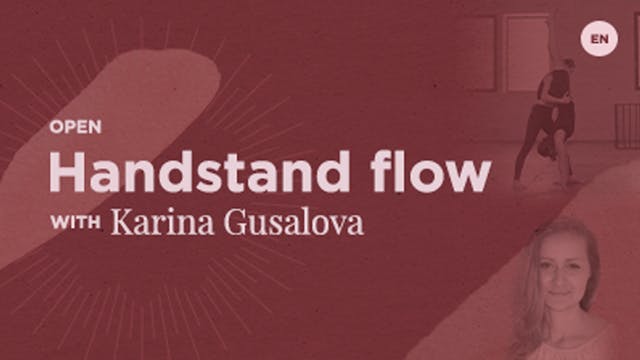 75 Min Open - Handstand flow - Karina...