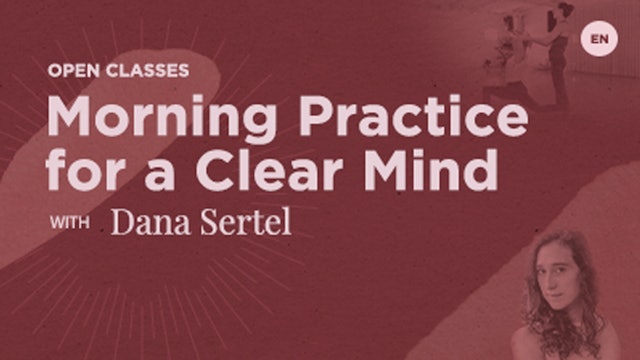 60 Min Open - Morning Practice for a Clear Mind - Dana Sertel