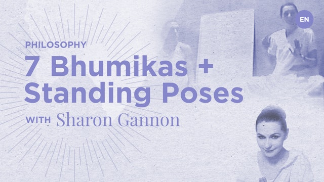 7 Bhumikas + Standing Poses - Sharon Gannon