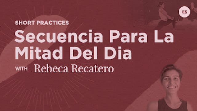 Sequence for the middle of the day with Rebeca Recatero 