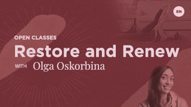 Restore and Renew with Olga Oskorbina
