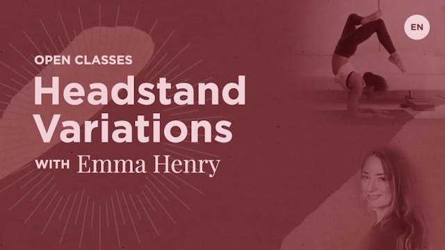 Open Class -  Headstand Variations with Emma Henry