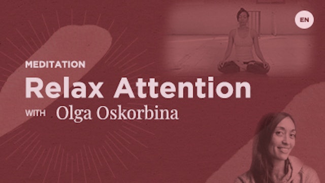 Meditation - Relax Attention - Olga Oskorbina