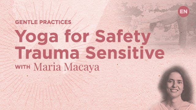 30 Min Basic - Trauma Sensitive Yoga for Clarity - Maria Macaya