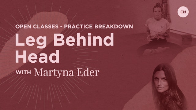 5m Practice Breakdown 'Leg Behind Head Eka Pada Śīrṣāsana' - Martyna Eder