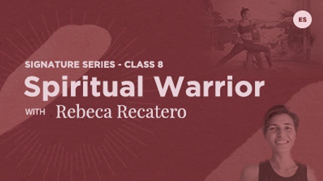 Spiritual Warrior with Rebeca Recatero 