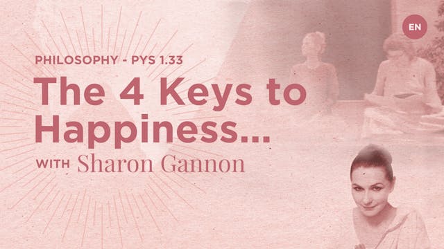 योग सूत्र PYS 1.33 The 4 Keys to Happ...