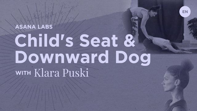 15min Asana Lab on Child's Seat & Downward Facing Dog - Klara Puski