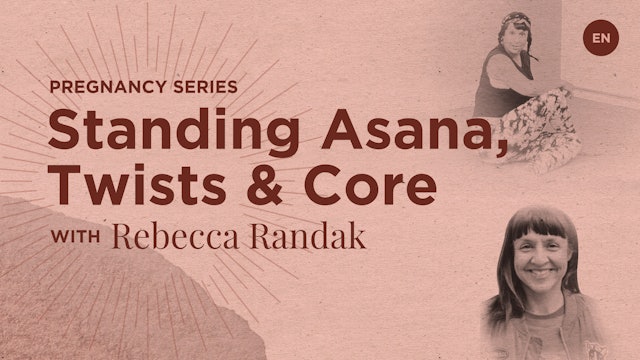 Standing Asana, Twists, & Core Strengthening - Rebecca Randak