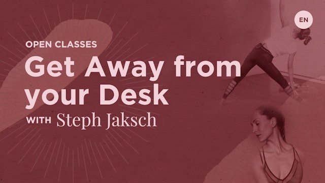 60min "Get Away from your Desk" Class - Steph Jaksch (in English)