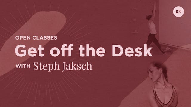 60min Open "Get off the Desk Class" - Steph Jaksch (in English)