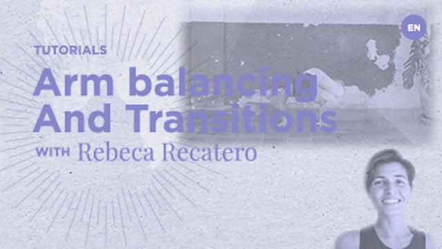 20 Min - Arm Balancing and Transitions - Rebeca Recatero