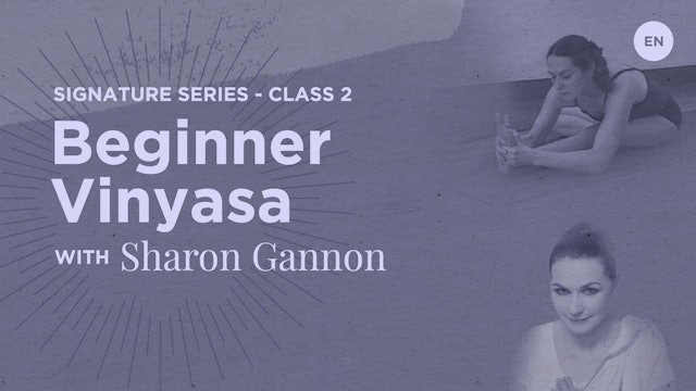 Signature Class 2: Beginner Vinyasa - Sharon Gannon