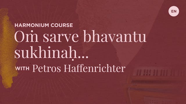 Harmonium Course - Oṁ sarve bhavantu sukhinaḥ... (Full)
