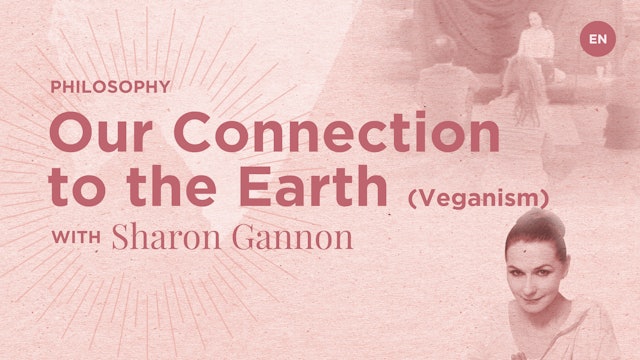 Veganism: Our Connection to the Earth - Sharon Gannon