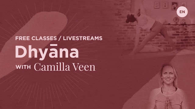 [Live] 90m Open 'The Five Tenets Dhyana' - Camilla Veen