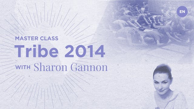 Master Class: Tribe 2014 - Sharon Gannon