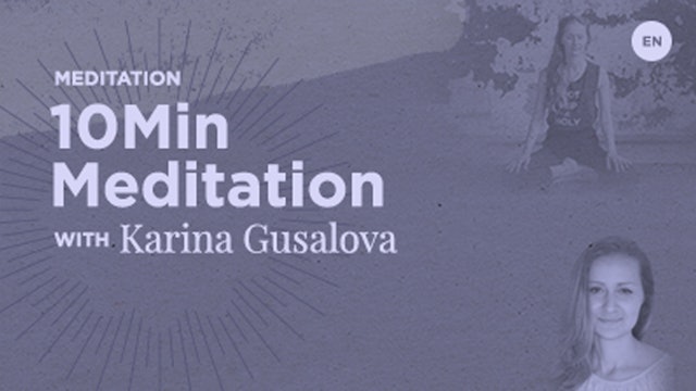 Meditation - 10 min meditation - Karina Gusalova