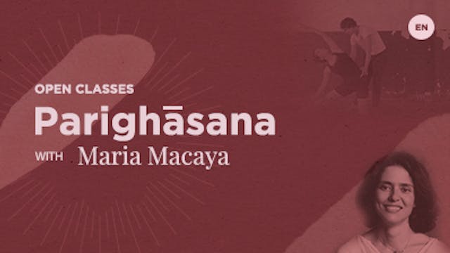 75 Min Open - Parighasana - Maria Macaya
