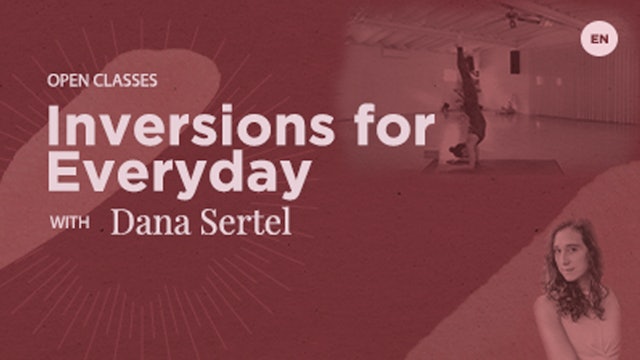 100min Open - Inversions for Everyday - Dana Sertel