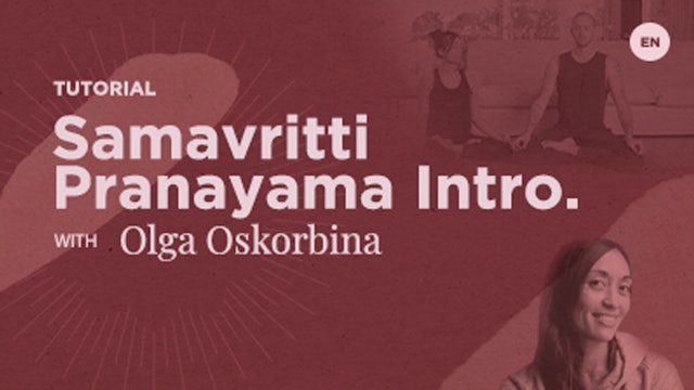 Introduction to Sama Vritti Pranayama with Olga Oskorbina