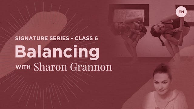 Signature Class 6: Balancing - Sharon...