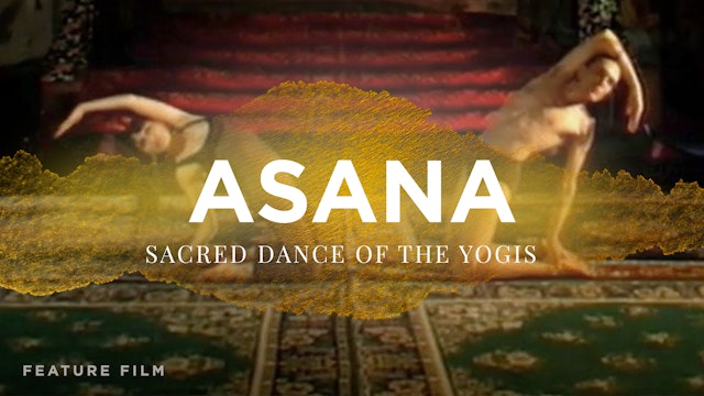 Asana: Sacred Dance of the Yogis