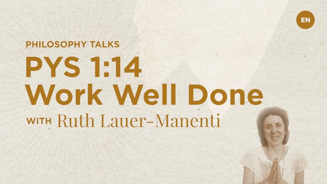 [Live] 50m Philosophy Talk [PYS 1:14 Work, well done] - Ruth Lauer-Manenti