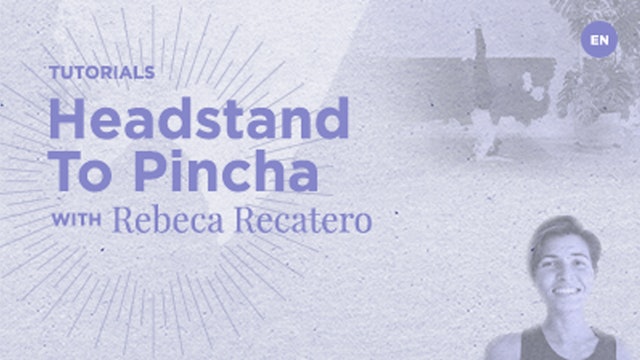 Headstand to Pincha with Rebecca Recatero