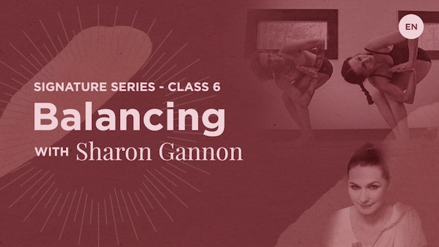 Signature Class 6: Balancing with Sharon Gannon