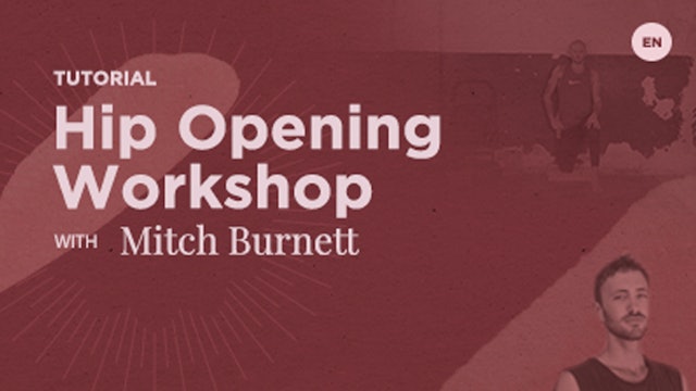 60 Min Workshop - Hip opening - Mitch Burnett